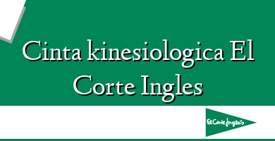Comprar  &#160Cinta kinesiologica El Corte Ingles