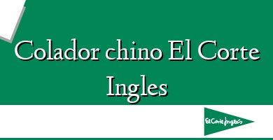 Comprar  &#160Colador chino El Corte Ingles