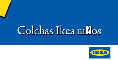 Comprar  &#160Colchas Ikea niños