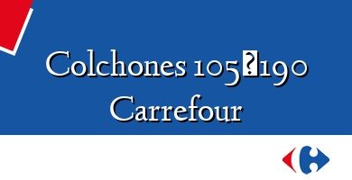 Comprar  &#160Colchones 105×190 Carrefour