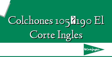 Comprar  &#160Colchones 105×190 El Corte Ingles