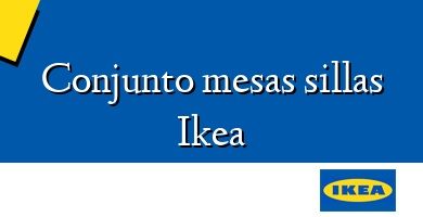 Comprar  &#160Conjunto mesas sillas Ikea