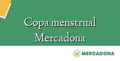 Comprar  &#160Copa menstrual Mercadona