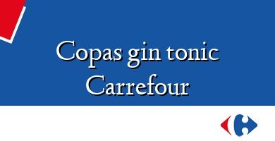 Comprar  &#160Copas gin tonic Carrefour