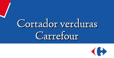 Comprar  &#160Cortador verduras Carrefour