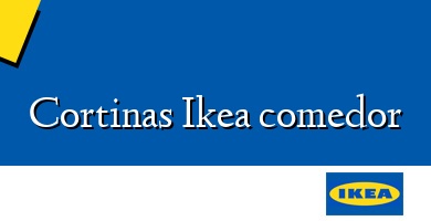 Comprar  &#160Cortinas Ikea comedor