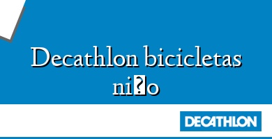Comprar  &#160Decathlon bicicletas niño