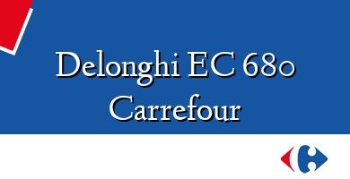 Comprar  &#160Delonghi EC 680 Carrefour