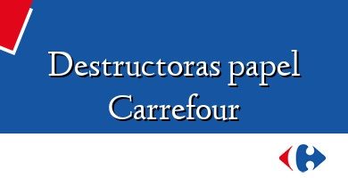 Comprar  &#160Destructoras papel Carrefour