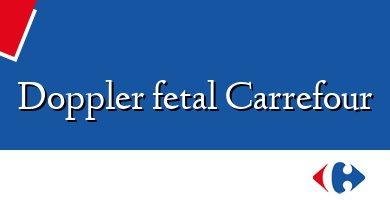 Comprar  &#160Doppler fetal Carrefour