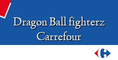 Comprar  &#160Dragon Ball fighterz Carrefour