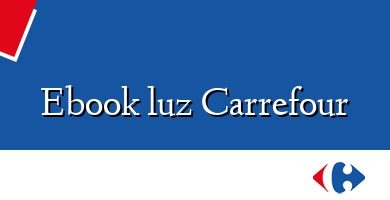 Comprar  &#160Ebook luz Carrefour