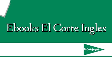 Comprar  &#160Ebooks El Corte Ingles