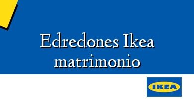 Comprar  &#160Edredones Ikea matrimonio