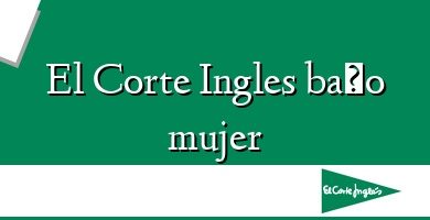 Comprar  &#160El Corte Ingles baño mujer