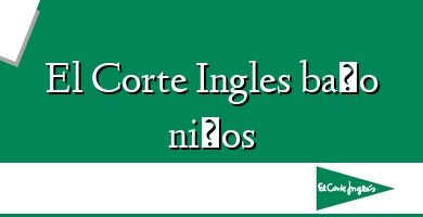 Comprar  &#160El Corte Ingles baño niños