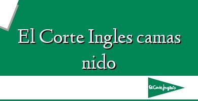 Comprar  &#160El Corte Ingles camas nido