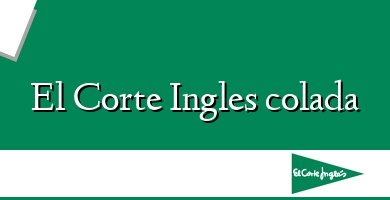 Comprar  &#160El Corte Ingles colada