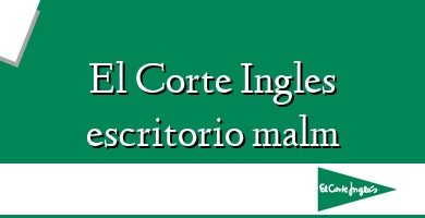 Comprar  &#160El Corte Ingles escritorio malm