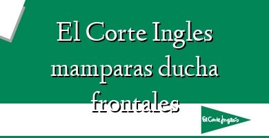 Comprar  &#160El Corte Ingles mamparas ducha frontales