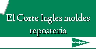 Comprar  &#160El Corte Ingles moldes reposteria