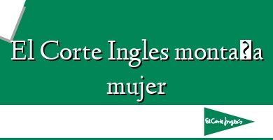 Comprar  &#160El Corte Ingles montaña mujer