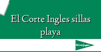 Comprar  &#160El Corte Ingles sillas playa