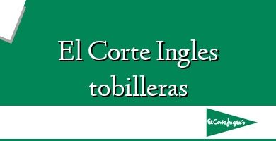 Comprar  &#160El Corte Ingles tobilleras