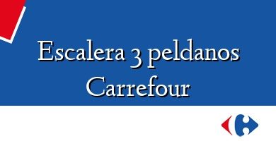 Comprar  &#160Escalera 3 peldanos Carrefour