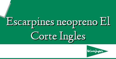 Comprar  &#160Escarpines neopreno El Corte Ingles