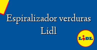 Comprar  &#160Espiralizador verduras Lidl