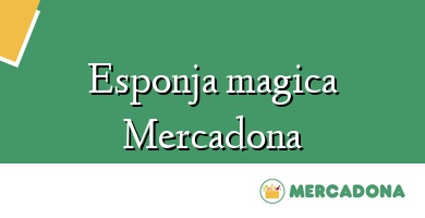 Comprar  &#160Esponja magica Mercadona