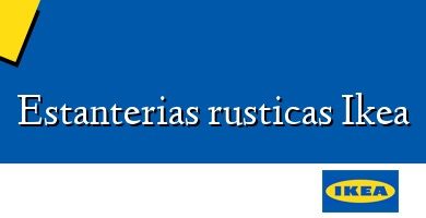 Comprar  &#160Estanterias rusticas Ikea