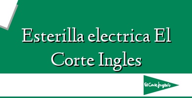Comprar  &#160Esterilla electrica El Corte Ingles