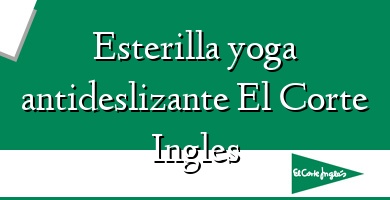 Comprar  &#160Esterilla yoga antideslizante El Corte Ingles