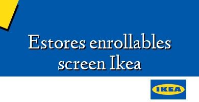 Comprar  &#160Estores enrollables screen Ikea