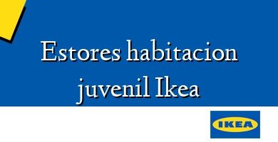 Comprar  &#160Estores habitacion juvenil Ikea