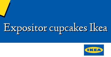 Comprar  &#160Expositor cupcakes Ikea