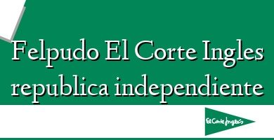 Comprar  &#160Felpudo El Corte Ingles republica independiente