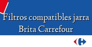 Comprar  &#160Filtros compatibles jarra Brita Carrefour