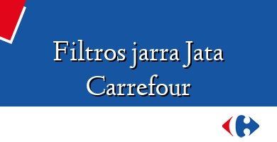 Comprar  &#160Filtros jarra Jata Carrefour