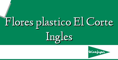 Comprar  &#160Flores plastico El Corte Ingles