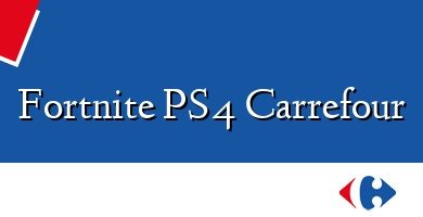 Comprar  &#160Fortnite PS4 Carrefour