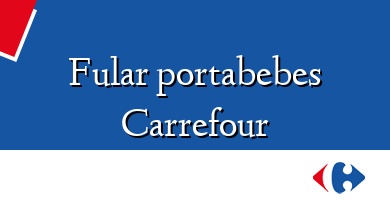 Comprar  &#160Fular portabebes Carrefour