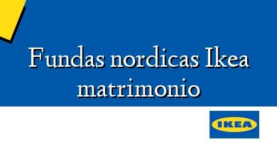 Comprar  &#160Fundas nordicas Ikea matrimonio