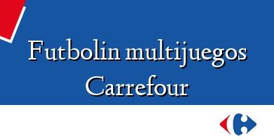 Comprar  &#160Futbolin multijuegos Carrefour