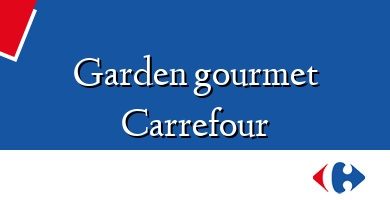 Comprar  &#160Garden gourmet Carrefour