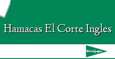 Comprar  &#160Hamacas El Corte Ingles