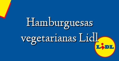 Comprar  &#160Hamburguesas vegetarianas Lidl