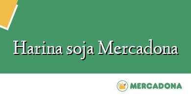 Comprar  &#160Harina soja Mercadona